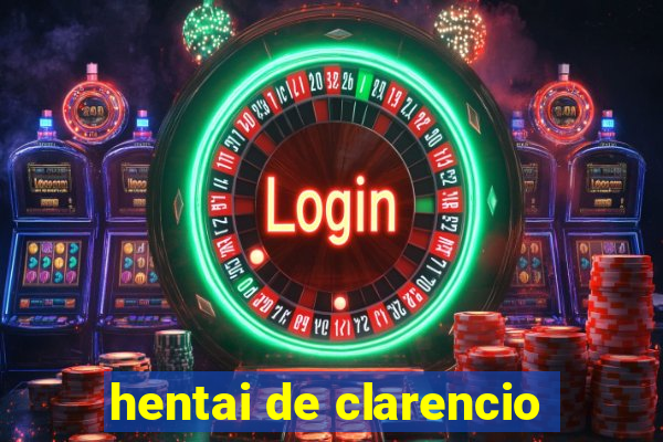 hentai de clarencio